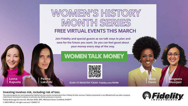 Image includes Lorna Kapusta, Padma Lakshmi, Viola Davis, and Sangeeta Moorjani on each side of the post.

Text: Women's history month series - free virtual events this March. Join Fidelity and special guests as we talk ways to plan and save for the future you want. So you can feel good about your money every step of the way. Women Talk Money. There is a QR code in the middle of the image to scan to register.
There is a "scan to register" address of: Fidelity.com/WHM

At the bottom is a disclosure from Fidelity Investments including the top text that "Investing involves risk, including risk of loss."