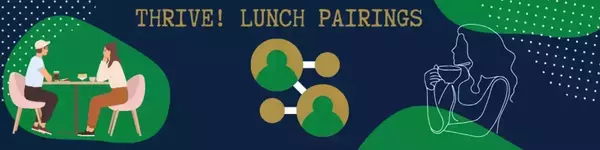 THRIVE! LUNCH PAIRINGS. A man and woman chat at a cafe table with drinks. Linked green person icons and a white outline of a woman sipping from a mug represent connection.